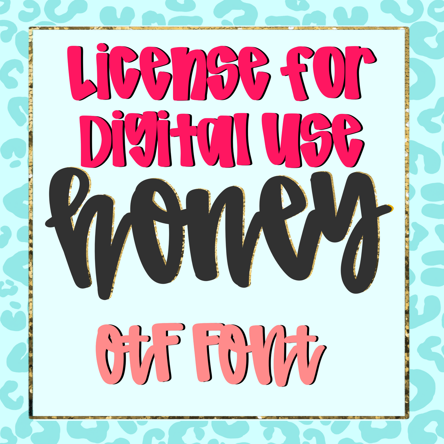 (“Honey” OTF font — LICENSE FOR DIGITAL USE
