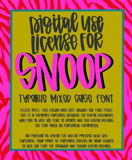 LICENSE FOR DIGITAL USE— SNOOP OTF TTF TYPABLE FONT